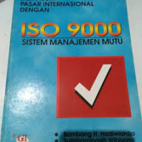 Memasuki Pasar Internasional Dengan ISO 9000 Sistem Manajemen Mutu