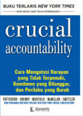 Crucial Accountability Mengatasi Harapan Yang Tidak Terpenuhi, Komitmen yang dilanggar dan Perilaku yang  Buruk ( Buku Terlaris New York Times Edisi Kedua Yang Telah Di Perbarui)