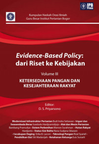 Evidence-Base Policy : dari Riset ke Kebijakan Ketersediaan Pangan dan Kesejahteraan Rakyat