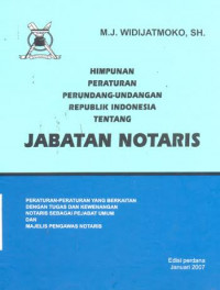 Himpunan Peraturan Perundang-Undangan Republik Indonesia Tentang Jabatan Notaris