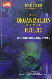 The Organization of The Future: Organisasi Masa Depan