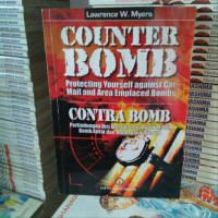 Counter Bomb Protecting Yourself Against Car Mail and Area Emplaced Bombs