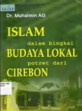 Islam dalam Bingkai Budaya Lokal : potret dari Cirebon