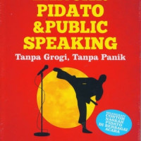 Lancar Pidato & Public Speaking Tanpa Grogi, Tanpa Panik