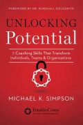 Unlocking Potential : 7 Keterampilan Coaching yang Dapat Mengubah Individu, Tim & Organisasi