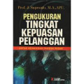 Pengukuran Tingkat Kepuasan Pelanggan : Untuk Menaikkan Pangsa Pasar