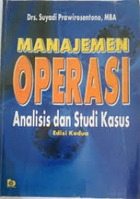 Manajemen Operasi : Analisis dan Studi Kasus