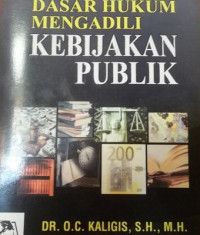 Dasar Hukum Mengadili Kebijakan Publik