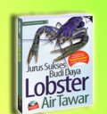 Jurus Sukses Budidaya Lobster Air Tawar