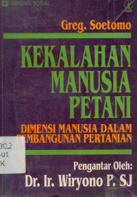 Kekalahan Manusia Petani : dimensi manusia dalam pembangunan pertanian