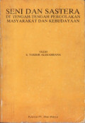 Seni dan Sastera di Tengah-tengah Pergolakan Masyarakat dan Kebudayaan