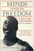 Minds Stayed on Freedom : the civil rights struggle in  the rural south, an oral history