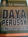 Daya Perusak Pembusukan Hukum