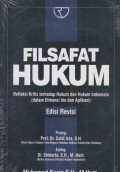 Filsafat Hukum : refleksi kritis terhadap hukum dan hukum Indonesia (dalam dimensi ide dan aplikasi) : edisi revisi