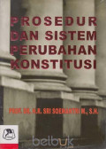 Prosedur dan Sistem Perubahan Konstitusi