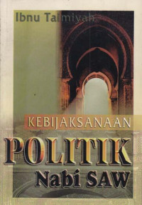 Kebijaksanaan Politik Nabi SAW