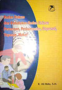 Badan Hukum dan kedudukan Badan Hukum Perseroan, Perkumpulan, Koperasi, Yayasan, Wakaf