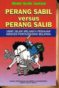 Perang Sabil Versus Perang Salib : umat Islam melawan penjajahan Kristen Portugis dan Belanda