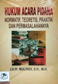 Hukum Acara Pidana: Normatif, Teoritis, Praktik dan Permasalahannya