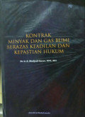 Kontrak Minyak dan Gas Bumi Berazas Keadilan dan Kepastian Hukum