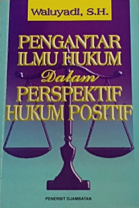 Pengantar Ilmu Hukum dalam Persepektif Hukum Positif