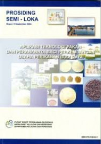 Prosiding Semi-Loka : Aplikasi Teknologi Pakan dan Peranannya Bagi Perkembangan Usaha Perikanan Budi Daya