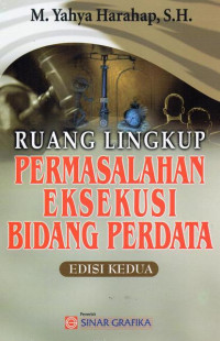 Ruang Lingkup Permasalahan Eksekusi Bidang Perdata