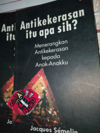 Anti Kekerasan itu Apa Sih ? Merangkan Antikekerasan Kepada Anak-Anakku