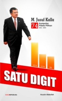 Satu digit : 74 Kumpulan Pidato Pilihan M. Jusuf Kalla 2014 - 2015