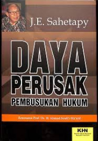 Daya Perusak Pembusukan Hukum