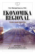 Ekonomika Regional : Teori dan Praktik