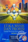 Etika Bisnis dan Profesi Tantangan Membangun Manusia Seutuhnya