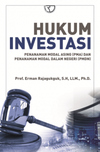 Hukum Investasi : Penanaman Modal Asing PMA dan Penanaman Modal Dalam Negeri PMDN