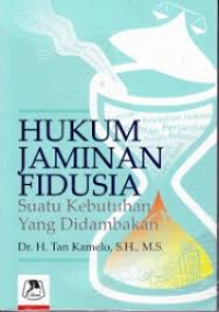 Hukum Jaminan Fidusia Suatu Kebutuhan Yang Didambakan