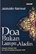 Doa Bukan Lampu Aladin : mengerti rahasia zikir dan akhlak memohon kepada Allah