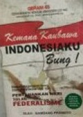 Kemana Kaubawa  Indonesiaku Bung!