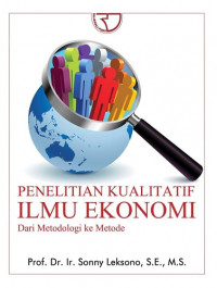 Penelitian Kualitatif Ilmu Ekonomi: Dari Metodologi ke Metode