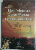 Industri Telekomunikasi Lokomotif Pertumbuhan Ekonomi dan Kemajuan Bangsa