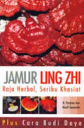 Jamur Ling Zhi : Raja Herbal, Seribu Khasiat