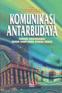 Komunikasi Antarbudaya (Panduan Berkomunikasi Dengan Orang-Orang Berbeda Budaya