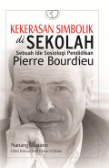 Kekerasan Simbolik di Sekolah Sebuah Ide Sosiologi Pendidikan Pierre Bourdieu