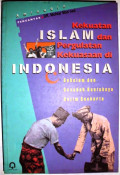 Kekuatan Islam dan Pergulatan Kekuasaan di Indonesia : sebelum dan sesudah runtuhnya rezim Soeharto