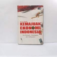 Kemajuan Ekonomi Indonesia : Isu Strategis, Tantangan, dan Kebijakan