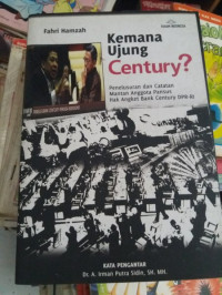 Kemana Ujung Century ? Penulusuran dan Catatan Mantan Anggota Pansus Hak Angket Bank Century DPR-RI