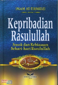 Kepribadian Rasulullah Sosok dan Kebiasaan Sehari-hari Rasulullah