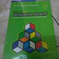 Kiat Sukses Pengusaha Inovatif : Prinsip, Proses, Inovasi & Pengembangan