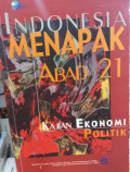 Indonesia Menapak Abad 21: Kajian Ekonomi Politik