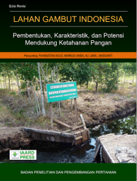 Lahan Gambut Indonesia : Pembentukan, Karakteristik, dan Potensi Mendukung Ketahanan Pangan