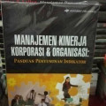 Manajemen Kinerja Korporasi & Organisasi : Panduan Penyusunan Indikator