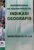 Memperbincangkan Hak kekayaan Intelektual: Indikasi Geografis